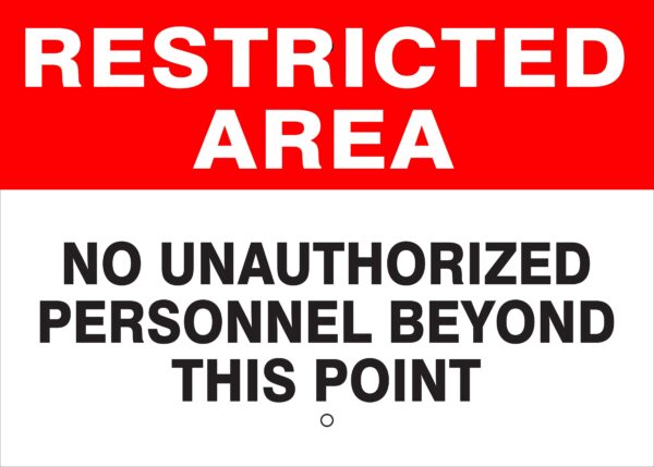 RESTRICTED AREA Metal Sign - No Unauthorized Personnel Beyond This Point, Reflective, Various Sizes, Holes, Overlaminate, Quality Materials, Long Life Metal Signs