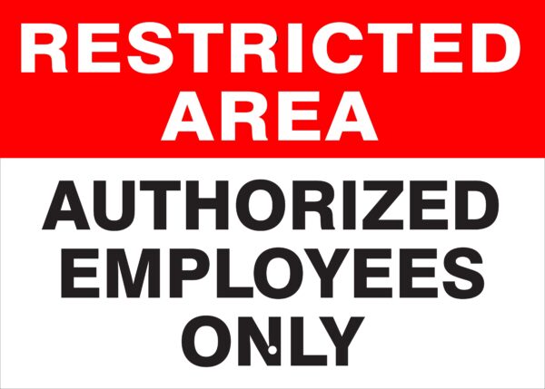 RESTRICTED AREA Metal Sign - Authorized Employees Only, Reflective, Various Sizes, Holes, Overlaminate, Quality Materials, Long Life Metal Signs