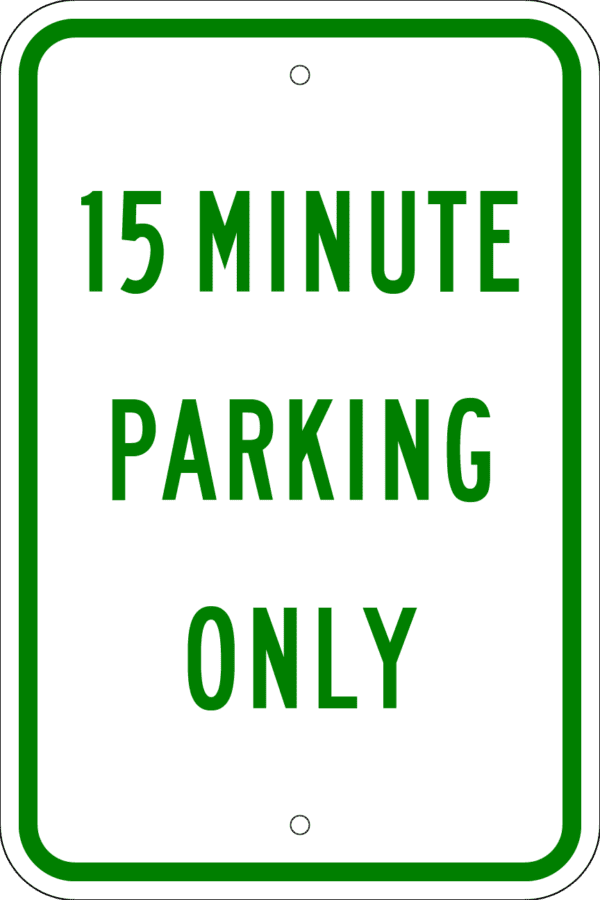 15 Minute Parking Only Metal Sign, Various Sizes, Choose Reflective Grade, Holes or No Holes, Overlaminate Option, Quality Materials for Long Life Metal Signs