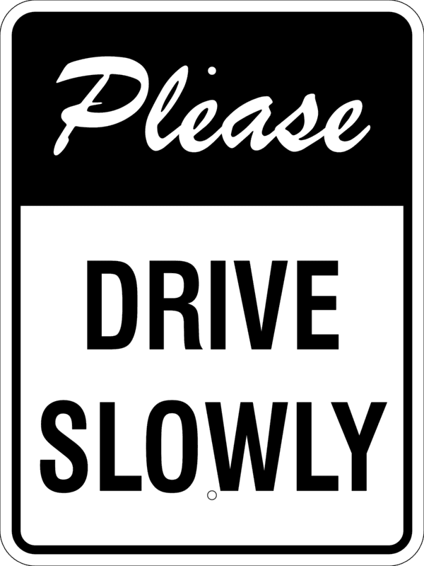 18 x 24 Please Drive Slowly Metal Signs