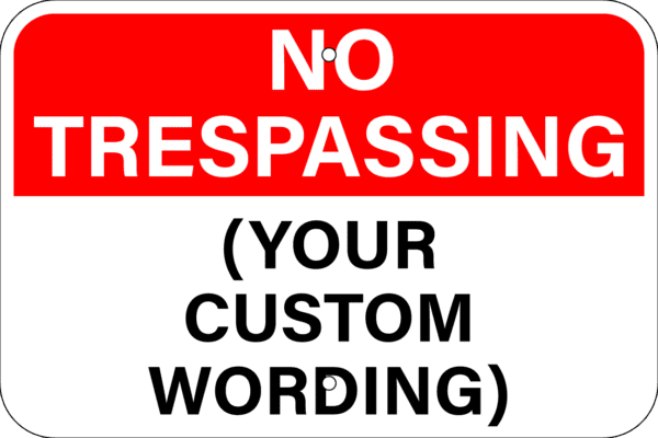 No Trespassing Sign with Your Custom Wording Metal Sign Metal Signs