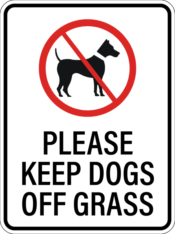 Please Keep Dogs Off Grass Metal Sign, Reflective/Non, Various Sizes, Holes, Overlaminate Y/N, Quality Materials, Long Life Metal Signs