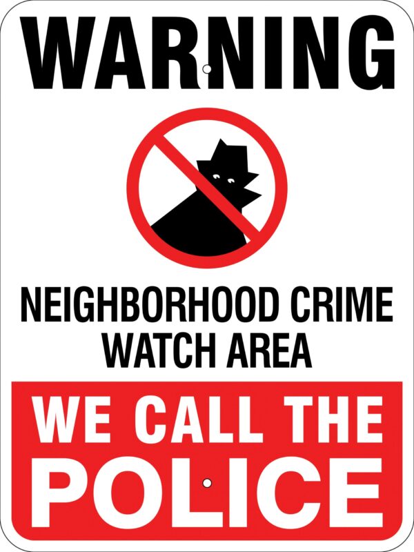 Warning Neighborhood Crime Watch Area w/ Symbol Metal Sign, Reflective/Non, Var. Sizes, Holes, Overlaminate Y/N, Quality Materials, Long Life Metal Signs