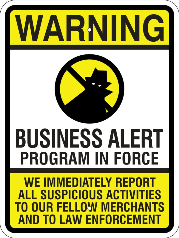 Warning Business Alert w/ Symbol Metal Sign, Reflective/Non, Var. Sizes, Holes, Overlaminate Y/N, Quality Materials, Long Life Metal Signs