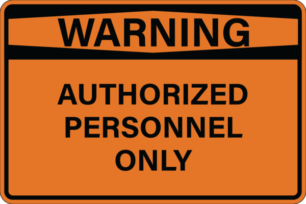 WARNING Metal Sign - Authorized Personnel Only, Various Sizes, Reflective, Holes Punched, Overlaminate, Quality Materials for Long Life Metal Signs