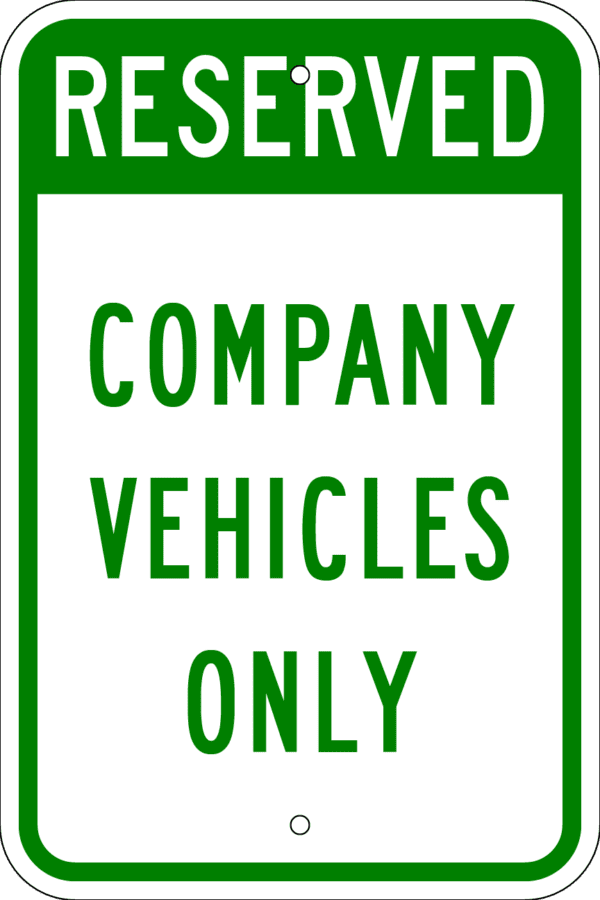 Reserved Parking Sign - Company Vehicles Only, Various Sizes, Choose Reflectivity, Holes or No Holes, Overlaminate, Quality Materials Metal Signs