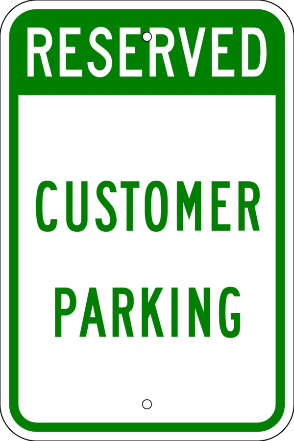 Reserved Parking Sign - Customer Parking, Various Sizes, Choose Reflectivity, Holes or No Holes, Overlaminate, Quality Materials Metal Signs