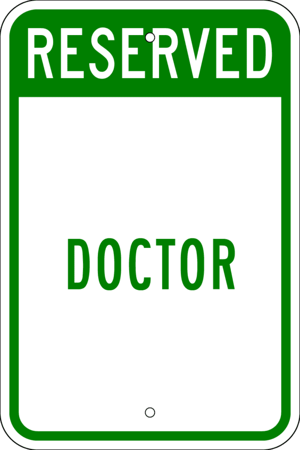 Reserved Parking Sign - Doctor, Various Sizes, Choose Reflectivity, Holes or No Holes, Overlaminate, Quality Materials for Long Life Metal Signs