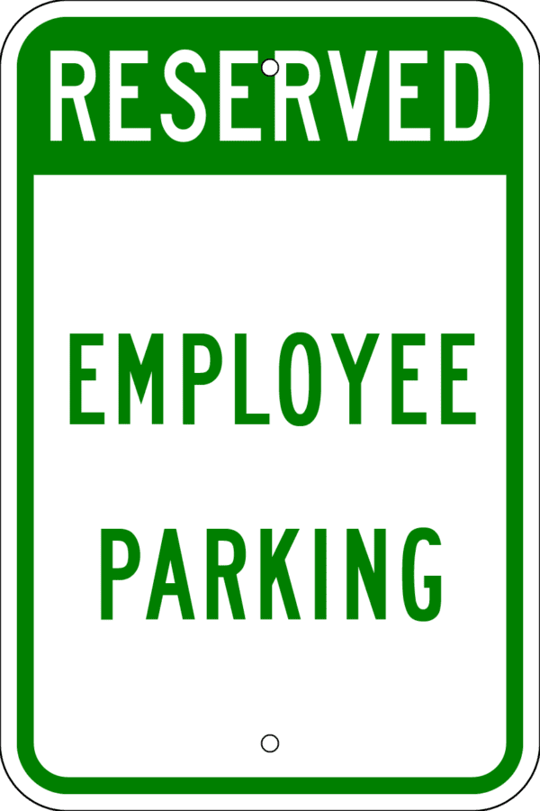 Reserved Parking Sign - Employee Parking, Various Sizes, Choose Reflectivity, Holes or No Holes, Overlaminate, Quality Materials Metal Signs