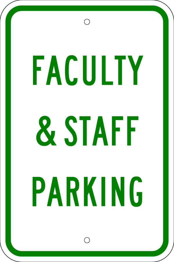 Faculty & Staff Parking Metal Sign, Various Sizes, Choose Reflective Grade, Holes or No Holes, Overlaminate Option, Quality Materials for Long Life Metal Signs