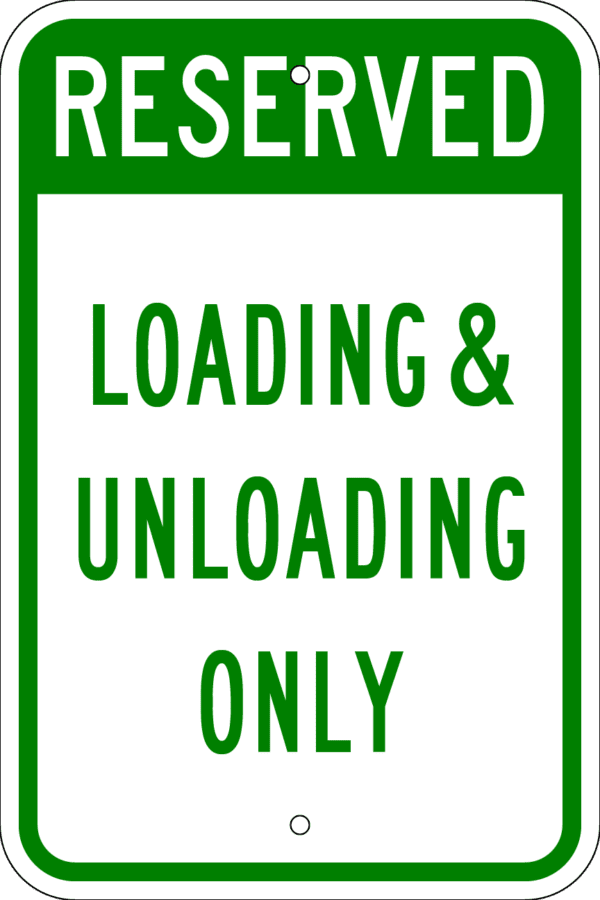 Reserved Parking Sign - Loading & Unloading Only, Various Sizes, Choose Reflectivity, Holes or No Holes, Overlaminate, Quality Materials Metal Signs