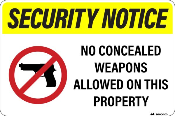 SECURITY NOTICE - No Concealed Weapons Allowed on this Property Metal Signs