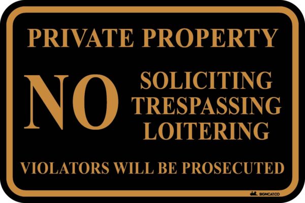 Private Property No Soliciting Trespassing Loitering Metal Sign, Reflective/Non, Various Sizes, Holes, Overlaminate Y/N, Quality Materials, Long Life Metal Signs