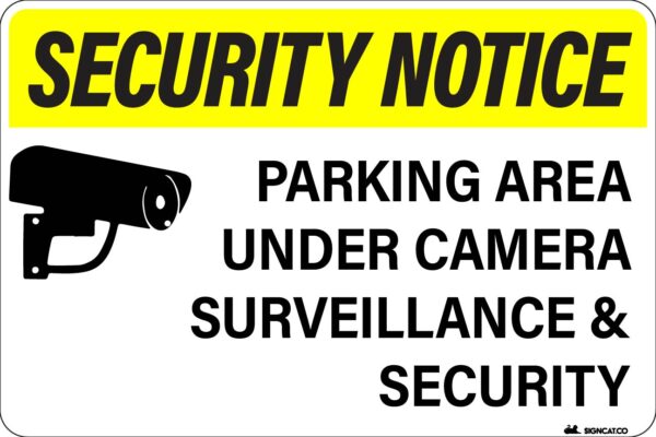 SECURITY NOTICE - Parking Area Under Camera Surveillance and Security Patrols Metal Sign