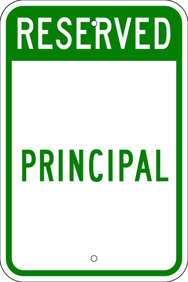 Reserved Parking Sign - Principal, Various Sizes, Choose Reflectivity, Holes or No Holes, Overlaminate, Quality Materials for Long Life Metal Signs