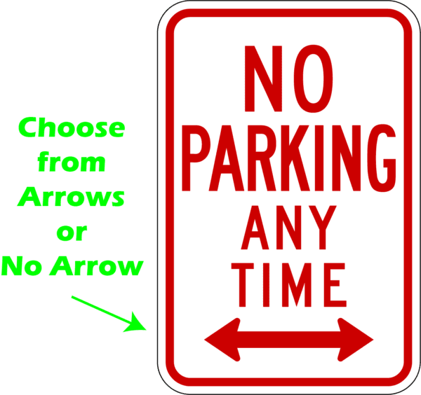 No Parking Any Time Sign R7-1, Metal, 12 x 18, Choose Reflective Grade, Holes / No Holes, Overlaminate Option, Quality Materials for Long Life Metal Signs