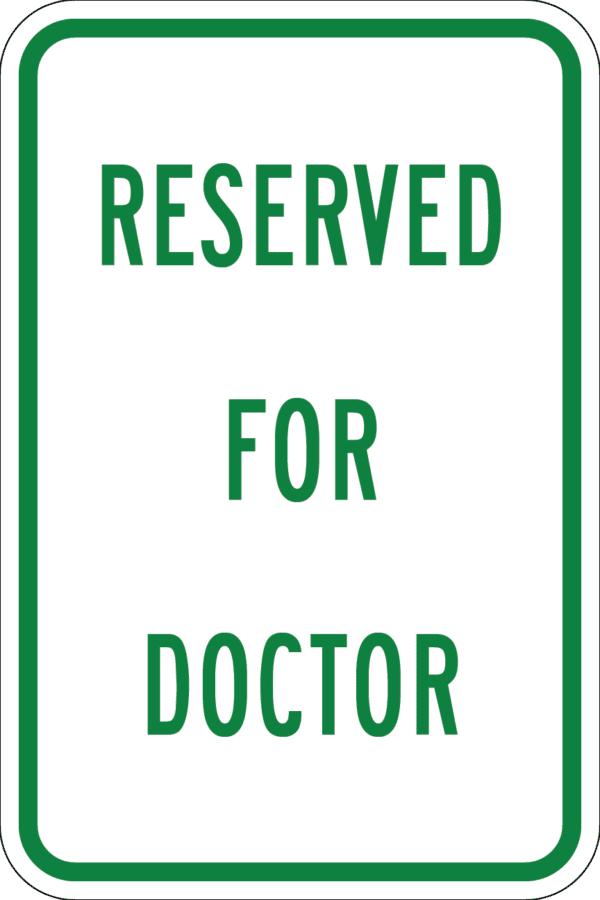 Reserved for Doctor Metal Sign, Various Sizes, Choose Reflective Grade, Holes or No Holes, Overlaminate Option, Quality Materials for Long Life Metal Signs