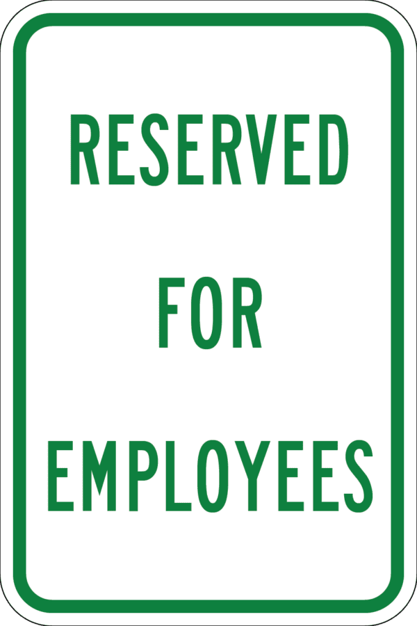 Reserved for Employees Metal Sign, Various Sizes, Choose Reflective Grade, Holes or No Holes, Overlaminate Option, Quality Materials for Long Life Metal Signs