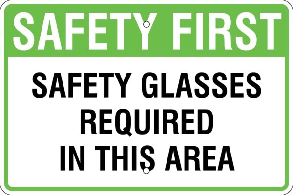 Safety First Metal Sign - Safety Glasses Required, Various Sizes, Reflective, Holes Punched, Overlaminate, Quality Materials for Long Life Metal Signs