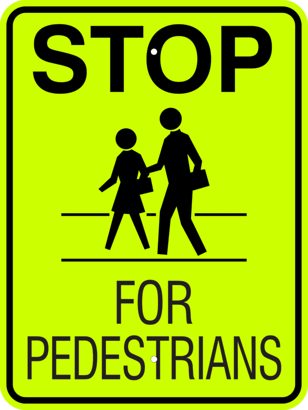 Stop for Pedestrians Metal Sign, Fluorescent Yellow Green, Various Sizes, Holes, Overlaminate Y/N, Quality Materials, Long Life Metal Signs