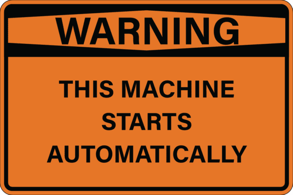 WARNING Metal Sign - This Machine Starts Automatically, Various Sizes, Reflective, Holes Punched, Overlaminate, Quality Materials for Long Life Metal Signs