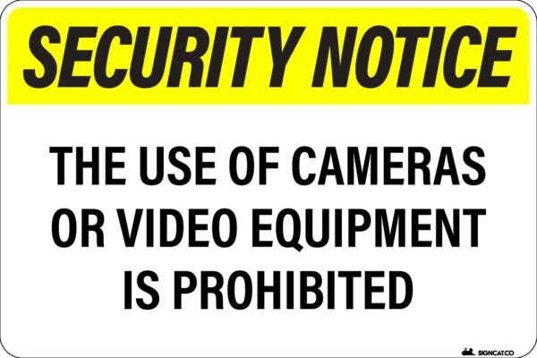 SECURITY NOTICE - The Use of Cameras or Video Equipment is Prohibited Metal Sign Metal Signs