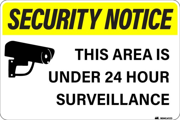 SECURITY NOTICE - This Area is Under 24 Hour Surveillance Metal Signs