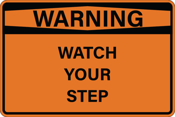 WARNING Metal Sign - Watch Your Step, Various Sizes, Reflective, Holes Punched, Overlaminate, Quality Materials for Long Life Metal Signs