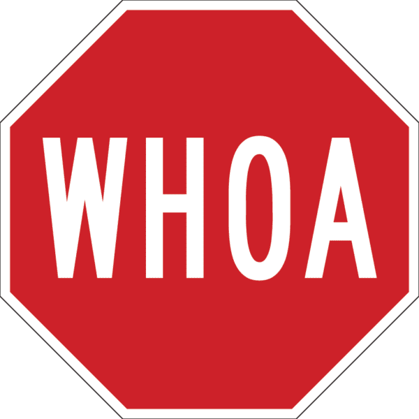 WHOA (Stop) Metal Sign, Reflective/Non, Various Sizes, Holes, Overlaminate Y/N, Quality Materials, Long Life Metal Signs