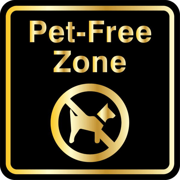 Pet-Free Zone No Pets Metal Sign, Black & Gold Color, Reflective/Non, Various Sizes, Holes, Overlaminate Y/N, Quality Materials, Long Life Metal Signs