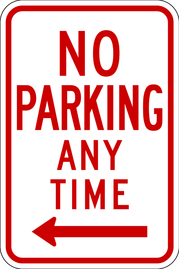 No Parking Any Time Sign R7-1, Metal, 12 x 18, Choose Reflective Grade, Holes / No Holes, Overlaminate Option, Quality Materials for Long Life Metal Signs