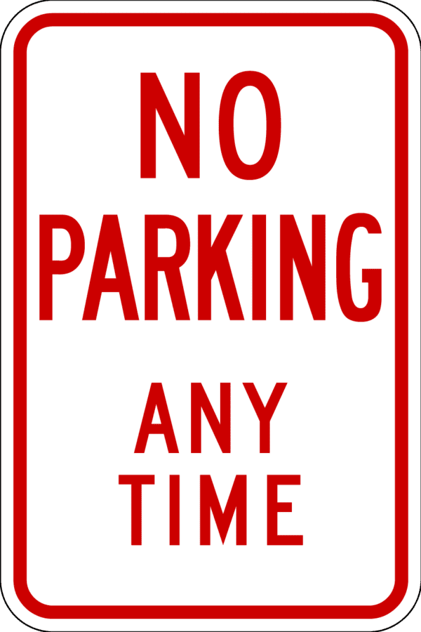 No Parking Any Time Sign R7-1, Metal, 12 x 18, Choose Reflective Grade, Holes / No Holes, Overlaminate Option, Quality Materials for Long Life Metal Signs