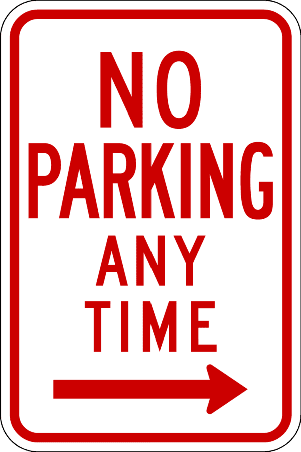 No Parking Any Time Sign R7-1, Metal, 12 x 18, Choose Reflective Grade, Holes / No Holes, Overlaminate Option, Quality Materials for Long Life Metal Signs