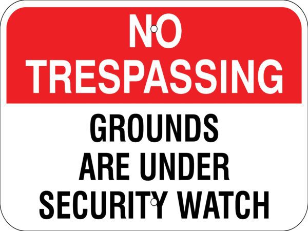 No Trespassing - Grounds are Under Security Watch Metal Sign Metal Signs