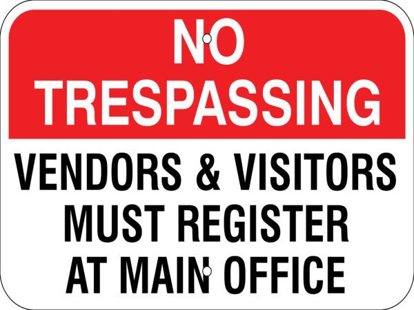 No Trespassing Metal Sign - Vendors & Visitors Must Register at Main Office (Landscape), Various Sizes, Choose Reflective Grade, Holes or No Holes, Overlaminate Option, Quality Materials for Long Life Metal Signs