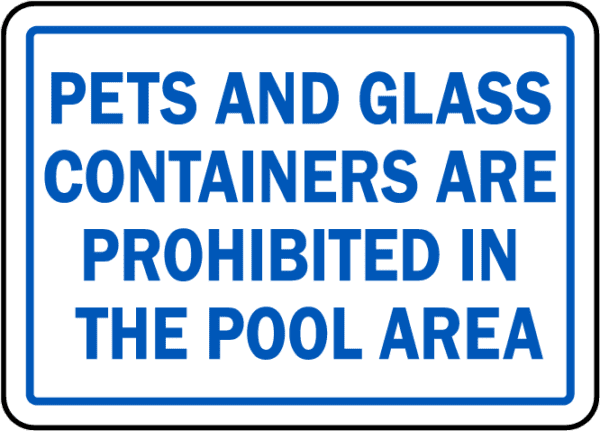 Pets and Glass Containers... Prohibited Metal Sign, Reflective/Non, Various Sizes, Holes, Overlaminate Y/N, Quality Materials, Long Life Metal Signs