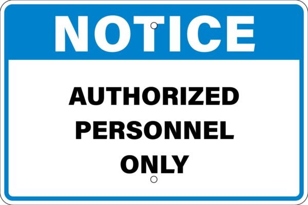 Notice - Authorized Personnel Only Metal Sign Metal Signs