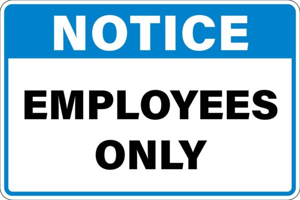 Notice - Employees Only Metal Sign Metal Signs