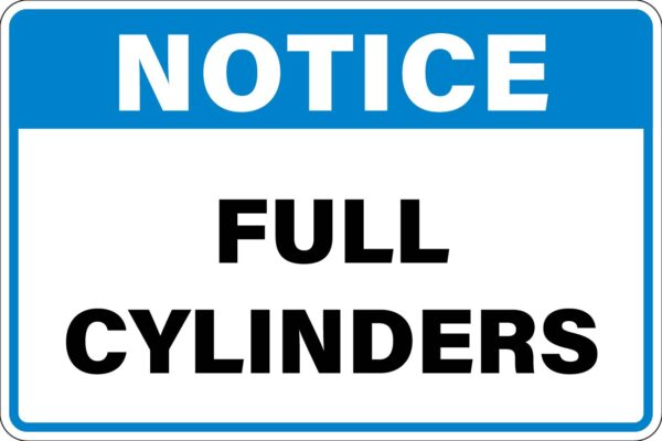 Notice - Full Cylinders Metal Sign Metal Signs