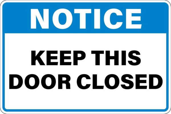 Notice - Keep This Door Closed Metal Sign Metal Signs