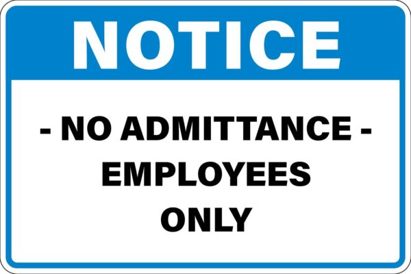 Notice - No Admittance - Employees Only Metal Sign Metal Signs