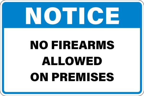 Notice - No Firearms Allowed on Premises Metal Sign Metal Signs