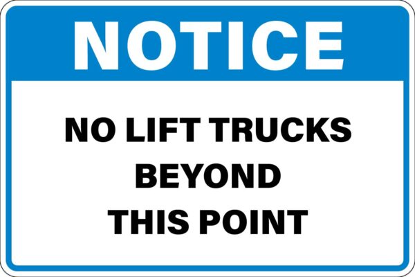 Notice - No Lift Trucks Beyond This Point Metal Sign Metal Signs