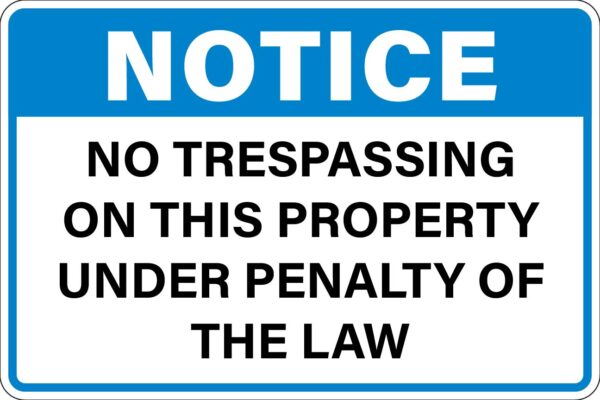 Notice - No Trespassing on this Property Metal Sign Metal Signs