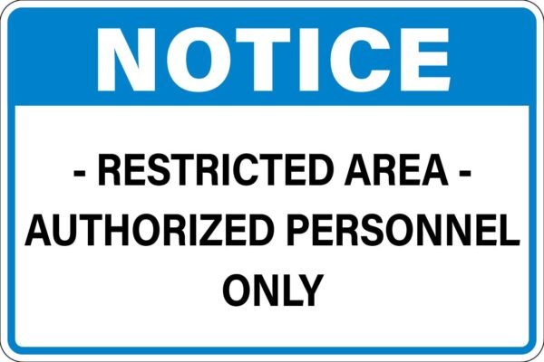 Notice - Restricted Area - Authorized Personnel Only Metal Sign Metal Signs