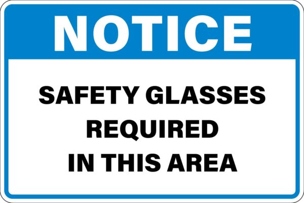 Notice - Safety Glasses Required in this Area Metal Sign Metal Signs