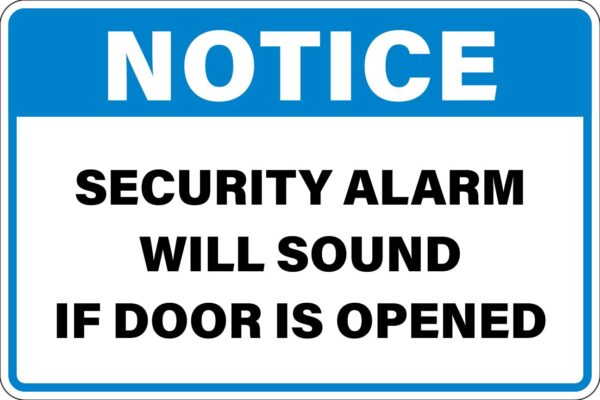 Notice - Security Alarm Will Sound if Door is Opened Metal Sign Metal Signs